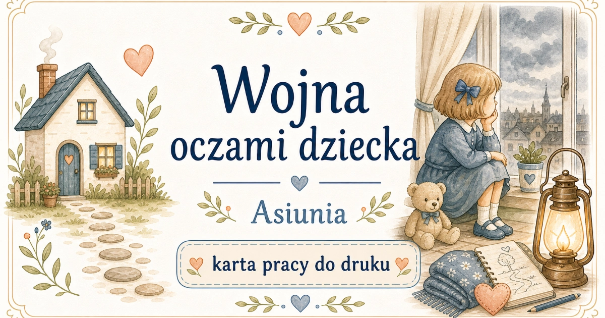 Karta pracy do lektury Asiunia: Wojna oczami dziecka