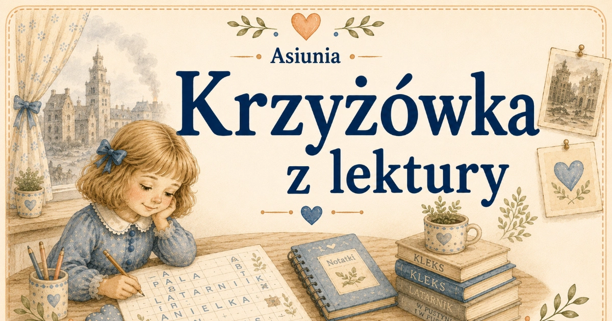 Krzyżówka z lektury: Asiunia