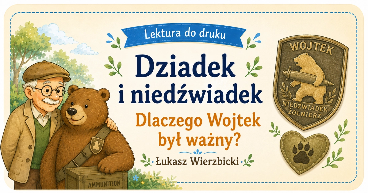 Karta pracy do lektury Dziadek i niedźwiadek: Dlaczego Wojtek był ważny dla żołnierzy?