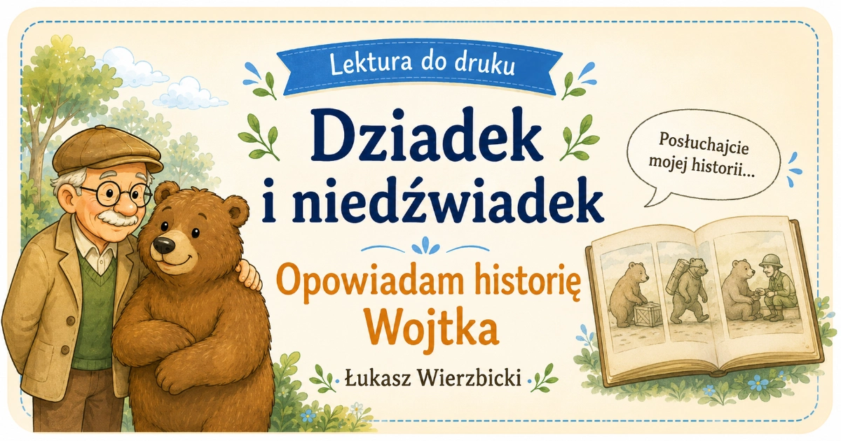 Karta pracy do lektury Dziadek i niedźwiadek: Opowiadam historię Wojtka własnymi słowami