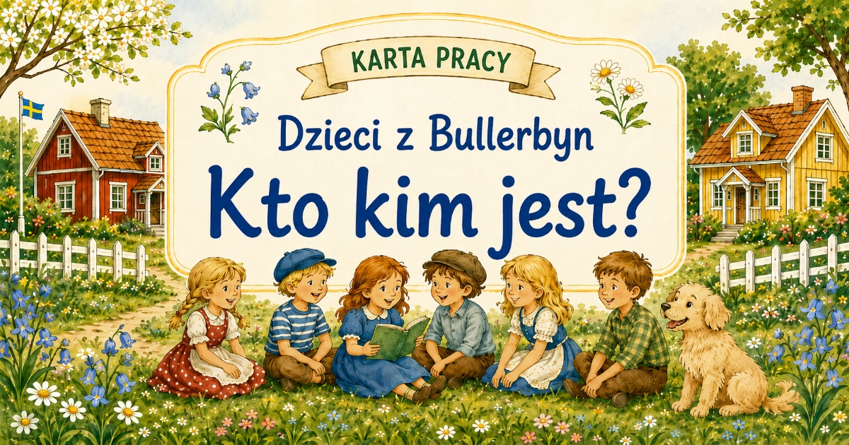 Karta pracy do lektury Dzieci z Bullerbyn: Kto jest kim?