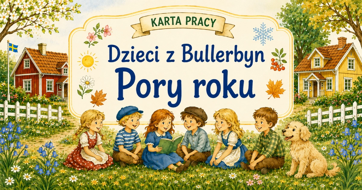 Karta pracy do lektury Dzieci z Bullerbyn: Pory roku, święta i zabawy