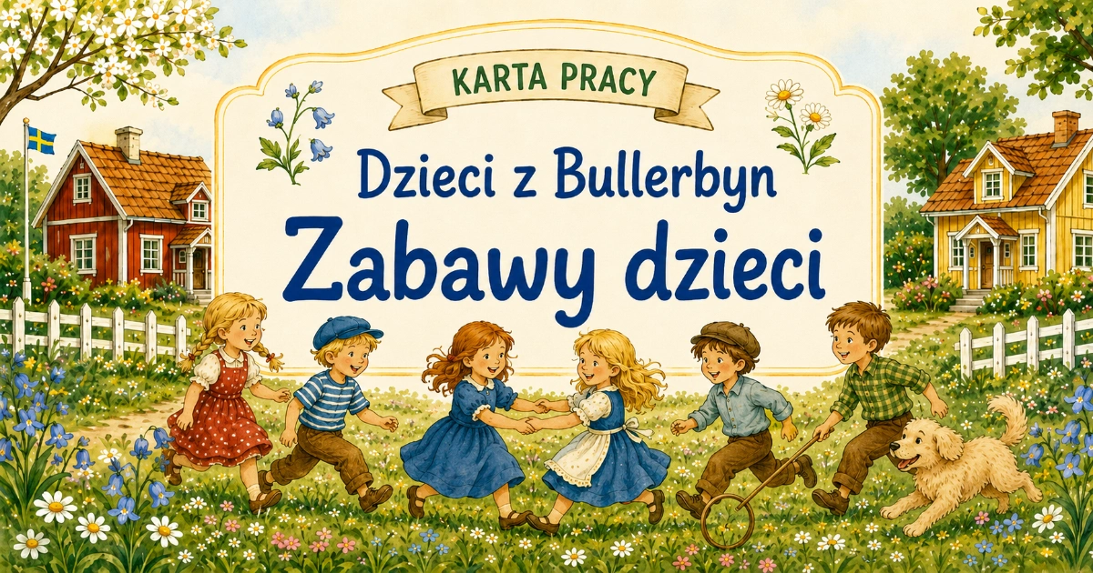 Karta pracy do lektury Dzieci z Bullerbyn: Co dzieci robiły w Bullerbyn?