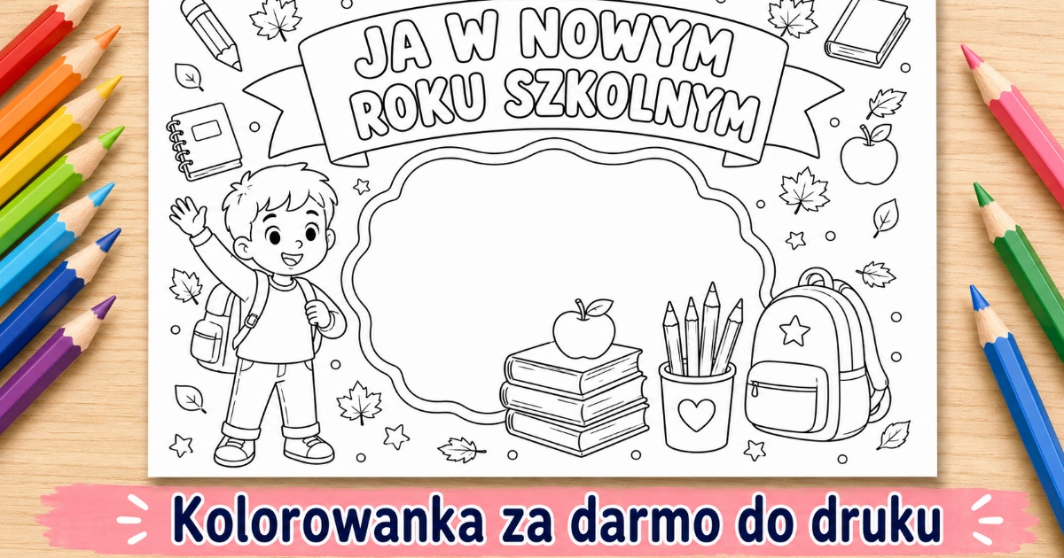 6. Kolorowanka „Ja w nowym roku szkolnym” Kolorowanka „Ja w nowym roku szkolnym” do druku 38
