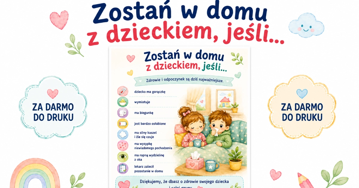 Plakat do druku: Zostań w domu z dzieckiem, jeśli…