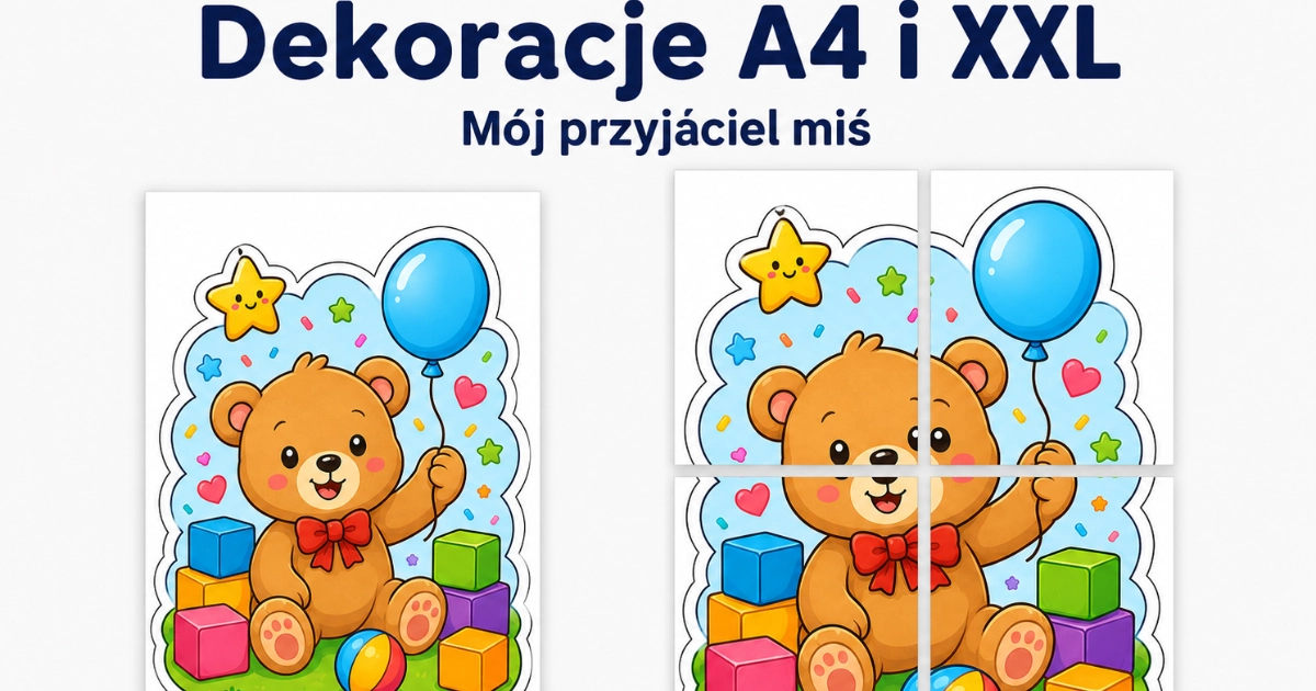 Dekoracje A4 i XXL: Mój przyjaciel miś do druku