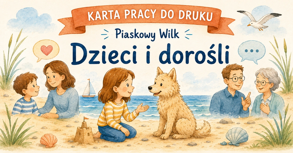 Karta pracy do lektury Piaskowy wilk: Dzieci i dorośli patrzą inaczej