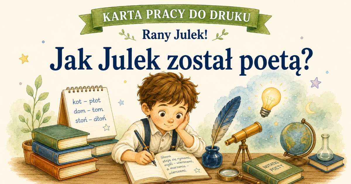 Karta pracy do lektury Rany Julek: Jak Julek został poetą?