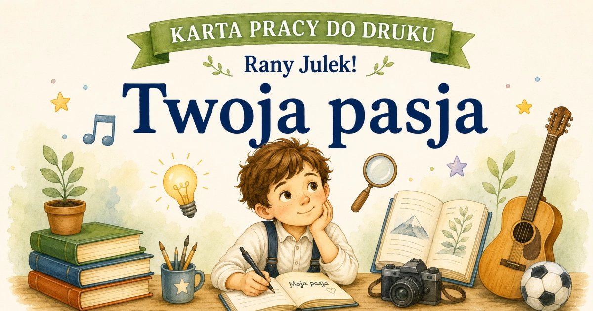 Karta pracy do lektury Rany Julek: A Ty? Twoja pasja