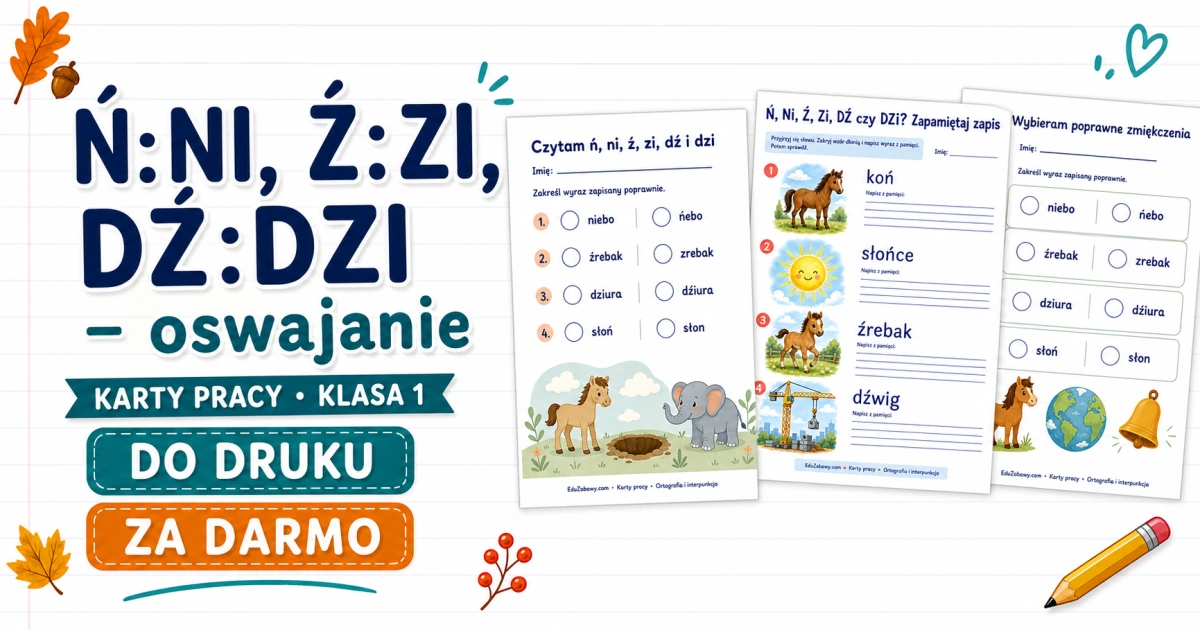 Ń/NI, Ź/ZI, DŹ/DZI – oswajanie