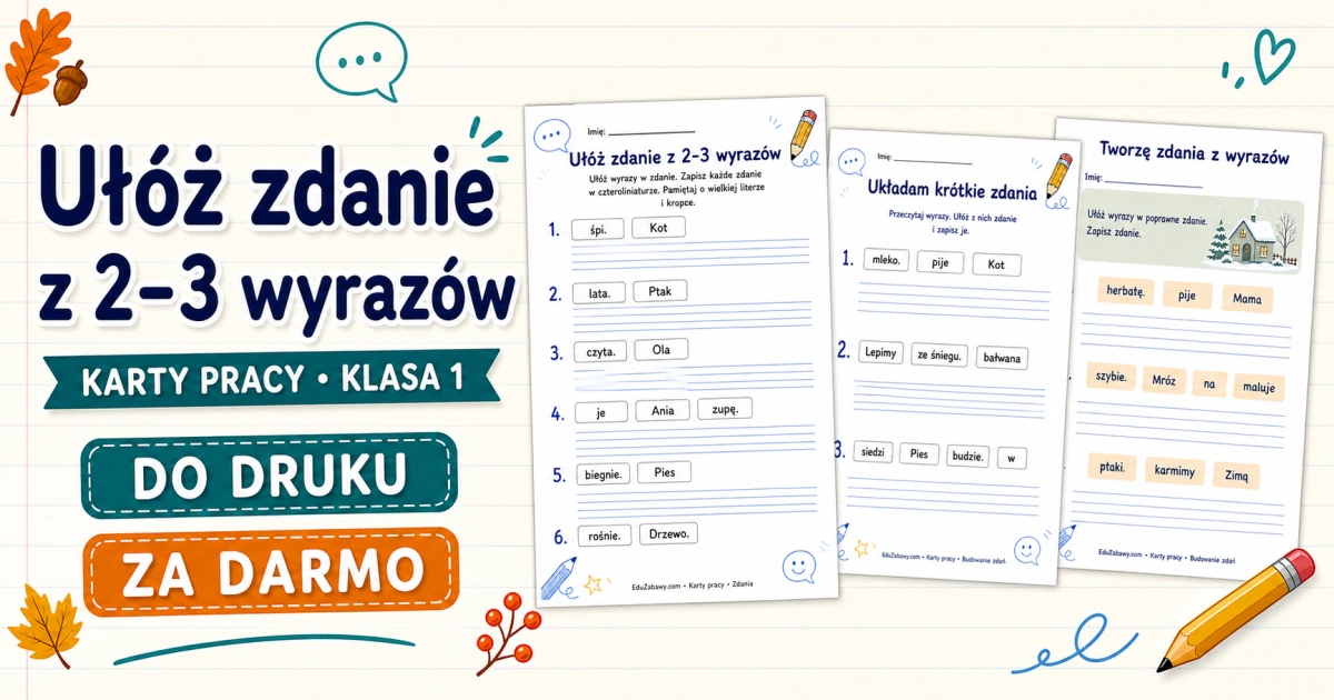 Ułóż zdanie z 2–3 wyrazów