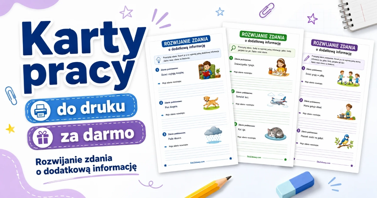 Karty pracy: Rozwijanie zdania o dodatkową informację