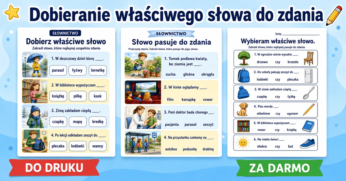 Karty pracy: Dobieranie właściwego słowa do zdania